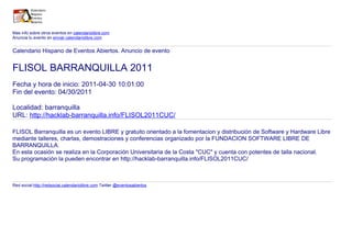 Mas info sobre otros eventos en calendariolibre.com
Anuncia tu evento en enviar.calendariolibre.com


Calendario Hispano de Eventos Abiertos. Anuncio de evento


FLISOL BARRANQUILLA 2011
Fecha y hora de inicio: 2011-04-30 10:01:00
Fin del evento: 04/30/2011

Localidad: barranquilla
URL: http://hacklab-barranquilla.info/FLISOL2011CUC/

FLISOL Barranquilla es un evento LIBRE y gratuito orientado a la fomentacion y distribución de Software y Hardware Libre
mediante talleres, charlas, demostraciones y conferencias organizado por la FUNDACION SOFTWARE LIBRE DE
BARRANQUILLA.
En esta ocasión se realiza en la Corporación Universitaria de la Costa "CUC" y cuenta con potentes de talla nacional.
Su programación la pueden encontrar en http://hacklab-barranquilla.info/FLISOL2011CUC/



Red social:http://redsocial.calendariolibre.com Twitter @eventosabiertos
 