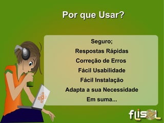 Software Livre 0 -  R odar o programa para qualquer propósito ; 