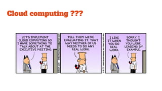 Cloud computing ???
 