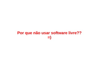 Por que não usar software livre??
=)
 