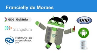 Francielly de Moraes
 