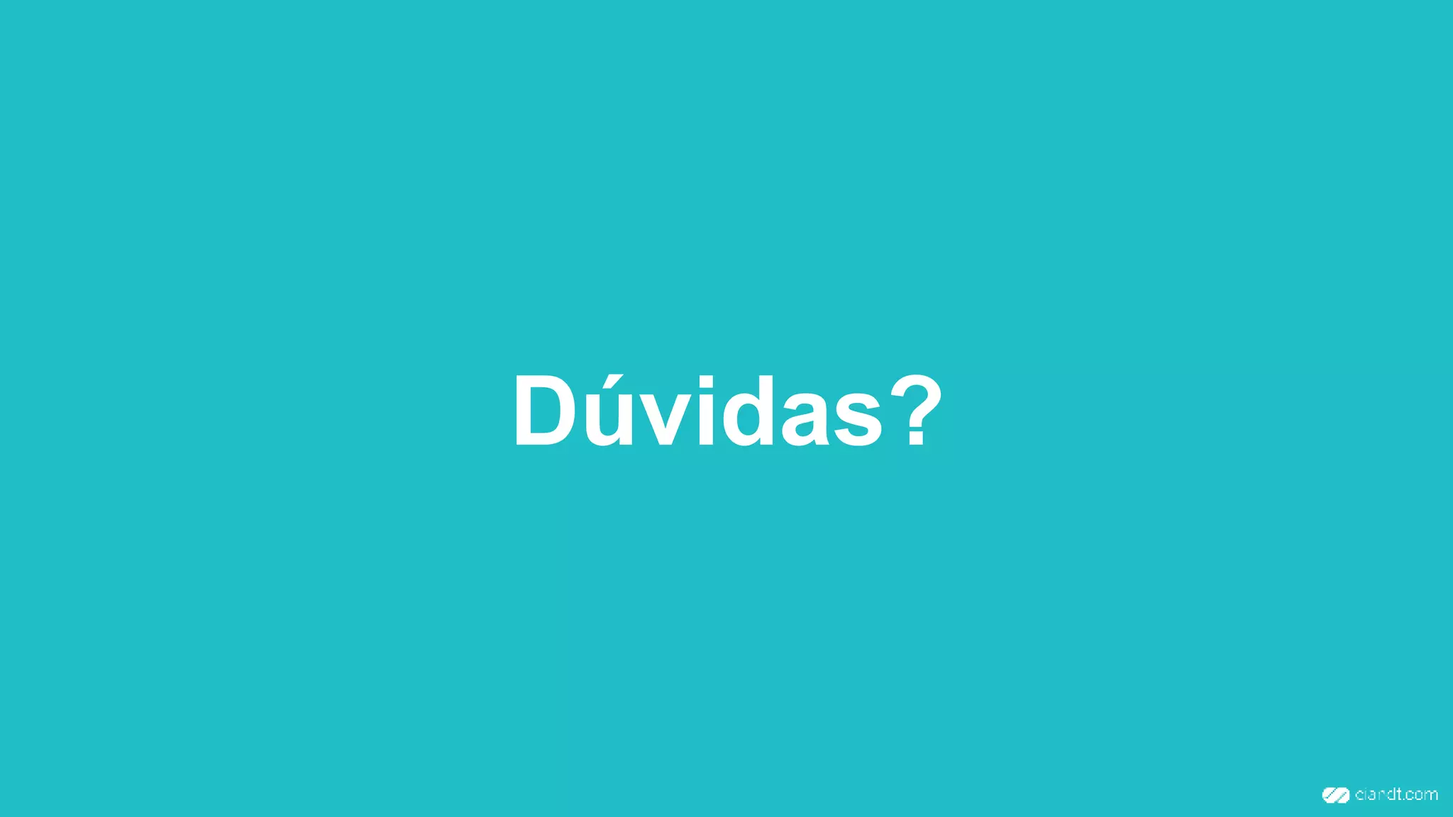Dúvidas?
 