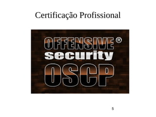 5
Certificação Profissional
 