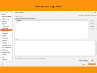 Templates de Código-Fonte
 