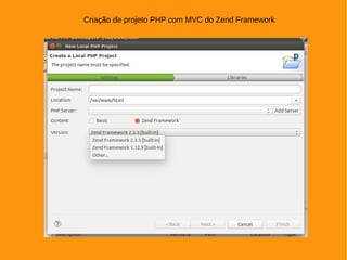 Criação de projeto PHP com MVC do Zend Framework
 