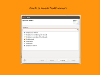 Criação de itens do Zend Framework
 