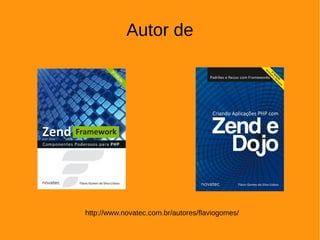 Autor de
http://www.novatec.com.br/autores/flaviogomes/
 