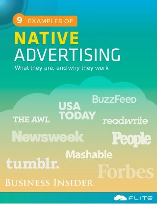NATIVE
ADVERTISING
NATIVE
ADVERTISING
9 EXAMPLES OF
What they are, and why they work
 