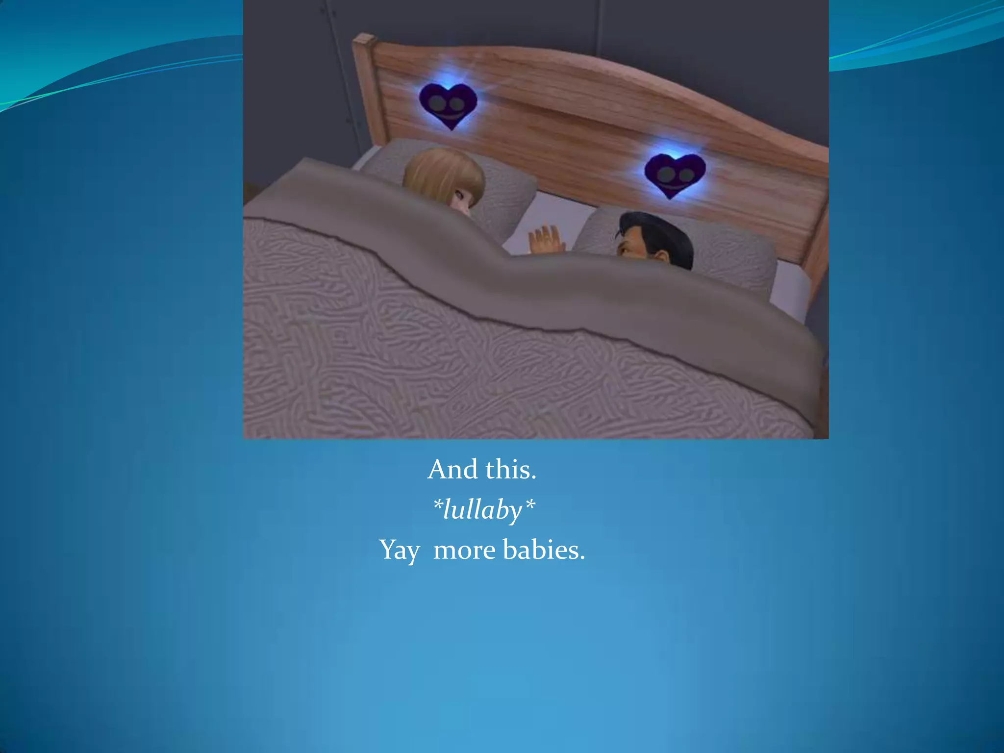 And this.*lullaby*Yaymore babies.