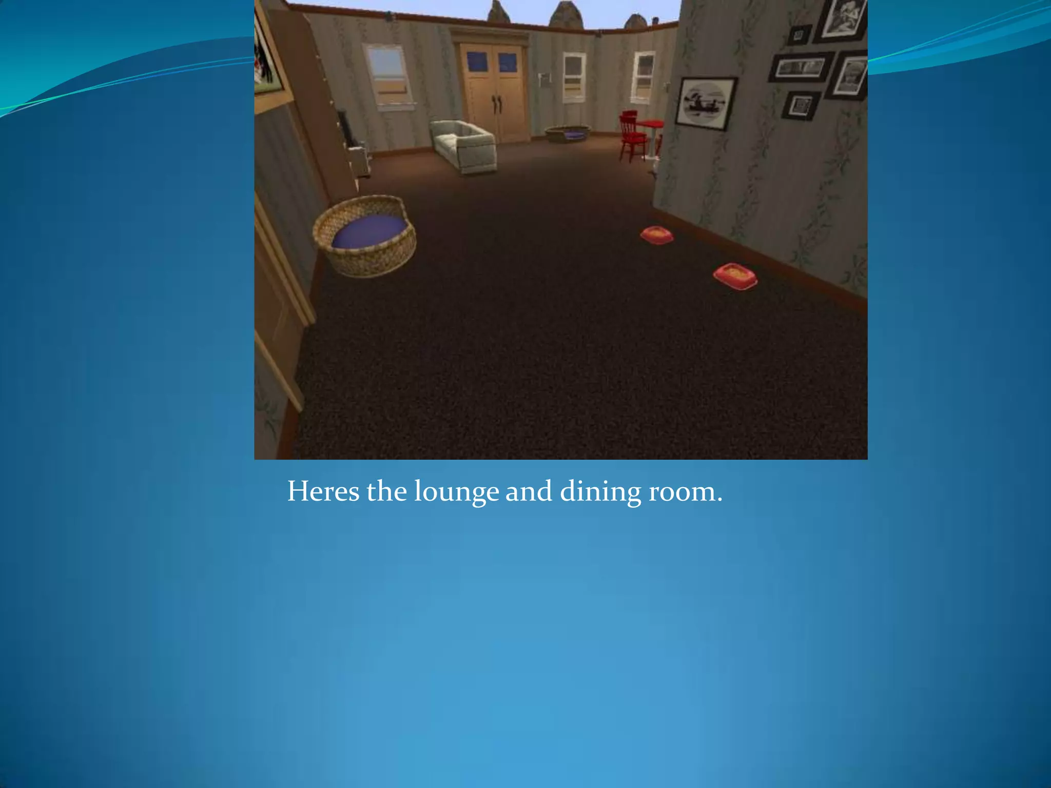 Heres the lounge and dining room.