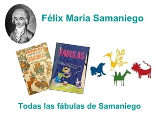 Félix María Samaniego   Todas las fábulas de Samaniego 