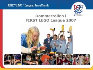 Dommerrollen i FIRST LEGO League 2007 