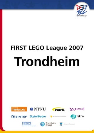 FIRST LEGO League 2007

 Trondheim