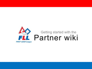 Getting started with the Partner wiki 