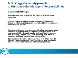 A Strategy-Based Approach
to First-Line Sales Managers’ Responsibilities
C. Executing the Strategies
The Execution area is...