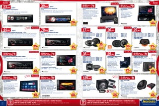 Novidade
Novidade Novidade
Novidade Novidade
8
9
1
Válido para compras a partir de 80€ efetuadas com o Cartão Norauto+.
TAEG do cartão de crédito: 16,0%. Exemplo para um limite de crédito de 1.500€ pago em 12 meses. TAN: 15,70%.
Informe-se junto do Oney Bank Portugal. Sujeito a aprovação.
2
Válido para compras a partir de 200€ efetuadas com o Cartão Norauto+.
TAEG do cartão de crédito: 16,0%. Exemplo para um limite de crédito de 1.500€ pago em 12 meses.
TAN: 15,70%. Informe-se junto do Oney Bank Portugal. Sujeito a aprovação.
4xSEM
JUROS
TAN: 0%
10xSEM
JUROS
TAN: 0%
AUTORRÁDIO NS-313 BT MFI
2054218
• ​Ecrã motorizado e táctil de 7”cm (17,8 cm)
• Painel extraível • 50Wx4 • DVD/USB/SD/
AUX/MFI (iPhone) • Cor dos botões multicolor
• MP3/WMA/MPEG4/DIVX/JPEG/XVID
• Entrada câmera marcha-atrás • Microfone
externo • Saída Subwoofer + 2 saídas RCA
• Entrada e saída de video
• Controlo remoto incluído
AUTORRÁDIO PIONEER
AVH-X7800 BT
44775
• Ecrã monitorizado (deslizante)
e táctil de 7” (antirreflexo) • 4x50W
• MIXTRAX EZ • Bluetooth
• CD/DVD/USB/AUX • iPod/iPhone
• Android • Saída Hi-Volt (4V)
· Painel extraível
59,95€ 79,95 €
SUBWOOFER AMPLIFICADO
SICUR S898 2154251
• Subwoofer de 6’’ 2ohm+2ohm
• Tweeter de 22 mm • Sistema Full range
• Sensibilidade de 91 DB
• Controle de Phase 0º a 180º
• Ajuste de frequência 30HZ
– 100HZ • Potência de saída
150w RMS • Ajuste de Potência
• Alimentação 12V
• Amplificador integrado
• Entradas de coluna ou RCA
• Cablagem e acessórios para a instalação
PACK GXT-3706B
2068055
• Pack Pioneer composto pelo Subwoofer
Pioneer TS-W306R e Amplificador GM-A3702
• Subwoofer 30cm com caixa, altifalante em
IMPP™ • Graves sólidos e ritmados
• Tecnologia VCCS para manter o subwoofer
fresco e um desempenho excelente com
graves de duração mais prolongada
• Amplificador compacto e poderoso
• Função “Auto ON/OFF” • LPF (filtro passa-baixo)
integrado para assegurar a frequência ideal para
graves duros e sólidos
SUBWOOFER AMPLIFICADO
SLIM MTX RTF10P 2156735
• SUB+AMP de 10” • 200W RMS Classe-D • 600W • Incluí
Controlo remoto • D: 34x48x13cm (8cm no topo) • Amplificador
e Subwoofer optimizados para a sua caixa (impossível ter mais
BASS em uma caixa tão
pequena) • Amplificador
na lateral para fácil
instalação e acesso
às ligações,
terminais de mola
140€
POUPE
DESDE
17,21€
COLUNA PIONEER
2151432 • HP PIONEER TS-G1020F	 17,21€	22,95€
2151435 • HP PIONEER TS-G1320F	 22,46€	29,95€
2151439 • HP PIONEER TS-G1720F	 28,46€	37,95€
2000651 • TS-A 6933I	 44,96€	59,95€
DESDE
35,21€
COLUNA FOCAL
2100236 • FOCAL AUDITOR RCX-100	 35,21€	46,95€
2100237 • FOCAL AUDITOR RCX-130	 43,46€	57,95€
2100238 • FOCAL AUDITOR RCX-165	 43,46€	57,95€
2100694 • FOCAL AUDITOR RCX-690	 63,71€	84,95€
DESDE
139,95€
PACK MAC AUDIO
2066667 2 Canais: Subwoofer
(com caixa) + Amplificador 2 canais
+ Cabos de instalação
139,95€  149,95€
2066666 • 4 Canais: Subwoofer
(com caixa) + Amplificador 4 canais
+ Colunas 6x9 + Cabos de instalação
189,95€  229,95€
DESDE
20,97€
COLUNA JBL
2094112 • HP JBL STAGE 402	 20,97€	29,95€
2077271 • HP JBL STAGE 502	 27,97€	39,95€
2077275 • HP JBL STAGE 602	 27,97€	39,95€
2068124 • HP STAGE 9603 6X9	 45,47€	64,95€
DESDE
29,96€
COLUNA HERTZ
469419 • DCX 100.3 COASS 2V 100MM	 29,96€	39,95€
469421 • DCX 130.3 COASS 2V 130MM	 33,71€	44,95€
469422 • DCX 165.3 COASS 2V 165MM	 37,46€	49,95€
469424 • DCX 690.3 COASS 3V 6X9+G	 52,46€	69,95€
30%
DESCONTO
25%
DESCONTO
25%
DESCONTO
Exclusivo
Norauto
Exclusivo
Norauto
20€
POUPE
40€
POUPE
25%
DESCONTO
EM TODA A GAMA
DE COLUNAS
23,95€ 24,95 €
AUTORRÁDIO SICUR SCM141
901451
• AUX • 4 saídas RCA • 4x50W • Painel frontal fixo • Comando remoto
• Compatível com iPod/iPhone • Cartão SD • USB
39,95€ 49,95 €
AUTORRÁDIO SICUR RMD227BT
2134338
• Aux • Painel destacável • MP3 • 4x40W • Scan e memorização automáticas até 18 estações
• Ficha ISO • Iluminação vermelha • Bluetooth/Mãos Livres • USB
44,95€ 59,95 €
AUTORRÁDIO PIONEER MVH-S010UB 2150922
• Mosfet 50Wx4 • RDS/USB/AUX • FLAC/MP3/WAV/WMA • Iluminação vermelha • Painel destacável
• Compatível com comandos de volante (acessório específico não incluído) • Aplicação gratuita
A.R.C na Google Play store para smartphones Android a partir OS 5.0. • Bass Boost • ASR para
melhorar qualidade dos ficheiros audio comprimidos
AUTORRÁDIO PIONEER MVH-280FD 100WX4
2000654
• ​“Classe FD” de 4x100w • 2 saídas RCA • ​Compatível com iPod / iPhone • Iluminação vermelha
• Painel destacável • RDS/USB/AUX • FLAC/MP3/WAV/ACC
AUTORRÁDIO 2DIN
PIONEER MVH-AV290BT
2066080
• 4x50W • Sem DVD • USB
• Reprodução via USB ficheiros de audio
MP3 / WMA / WVA / AUX • Ecrã táctil 6.2”
• Iluminação vermelha
• Bluetooth/Mãos livres • Entrada USB
e AUX (entrada auxiliar traseira)
AUTORRÁDIO 2DIN PIONEER
AVH-290BT 2066081 • Com DVD 	249,95€ 279,95€
AUTORRÁDIO ALPINE
INE-W990HDMI 2137065
• Ecrã táctil WVGA 6,1” • HDMI/BT/iPod/
iPhone/USB/AUX/DVD/CD/DivX/MP3/
WMA/AAC • Navegação IGO com 46 países
da Europa • 3 anos de actualizações
GPS gratuitas • Informação do tráfego • App
“Alpine TuneIt” • Sintonizador DVB-T/DAB/
DAB+ (opcional) • 3 Pré-saídas (4v)
• DAC 24 bits • Entrada de Câmara por RCA
• Preparado para comandos volante
• Código Segurança anti-roubo • Microfone e cabo USB incluído
AUTORRÁDIO SICUR 2 DIN
WIFI ANDROID​
2167505
• Ecrã táctil 2DIN Digital TFT LCD 16:9 (7”)
• Sistema Operativo Android 6.0
• ​MCU: 1.2 G • WiFi / GPS / FM / Bluetooth
• Mirror-Link (cabo não incluído)
• Multimédia 1080P/USB/SD/AUX
• Memória interna: 16G • RAM: 1G
• Navegação / GPS através de aplicação
Android a instalar no autorrádio. Incluí
antena de GPS e WIFI.
79,95€ 94,95 €
AUTORRÁDIO PIONEER DEH-09BT
2062337
• 4x50 Watts • AUX • USB • CD • MP3 • iPod/iPhone, Android • Iluminação vermelha • Painel extraível
• Bluetooth • Siri Eyes Free
Som
20%
DESCONTO
15€
POUPE
40€
POUPE
30€
POUPE
60€
POUPE
25%
DESCONTO
Som
Exclusivo
Norauto
Exclusivo
Norauto
24,99€mês x 4
PVP: 99,95€ 139,95€
4x1
SEM
JUROS
42,49€mês x 4
PVP: 169,95€ 199,95€
4x1
SEM
JUROS
49,99€mês x 4
PVP: 199,95€
4x1
SEM
JUROS
23€mês x 10
PVP: 229,95€ 299,95€
10x2
SEM
JUROS
66€mês x 10
PVP: 659,95€ 719,95€
10x2
SEM
JUROS
46€mês x 10
PVP: 459,95€ 599,95€
10x2
SEM
JUROS
44,99€mês x 4
PVP: 179,95€ 199,95€
4x1
SEM
JUROS
37,49€mês x 4
PVP: 149,95€ 189,95€
4x1
SEM
JUROS
40€
POUPE ATÉ
70€
POUPE
25%
DESCONTO
Novidade
Novidade
ATÉ 300 W - 40 RMS
ATÉ 120 W - 60 RMS
ATÉ 135 W - 45 RMS ATÉ 120 W - 60 RMS
TECNOLOGIA 100WX4
 