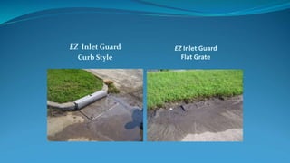 EZ Inlet Guard
Flat Grate
EZ Inlet Guard
Curb Style
 