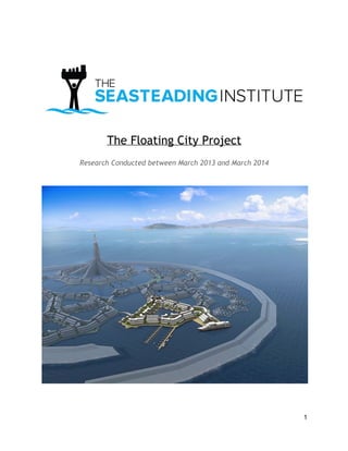  
The Floating City Project
 
Research Conducted between March 2013 and March 2014
 
 
   
1 
 