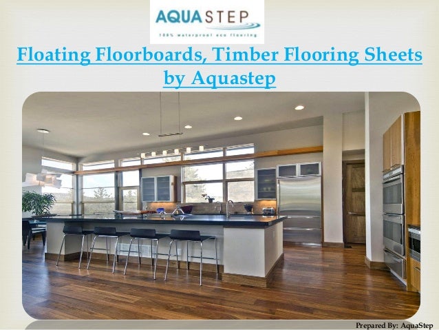 Floating Floorboards Timber Flooring Sheets By Aquastep
