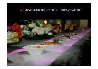 We have your ticket to be “The Greatest”!
 