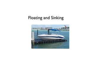 Floating and Sinking
 