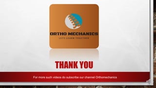 THANK YOU
For more such videos do subscribe our channel Orthomechanics
 