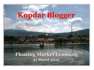Kopdar Blogger ~ Floating Market Lembang Jawa Barat ~ 31 Maret 2013
