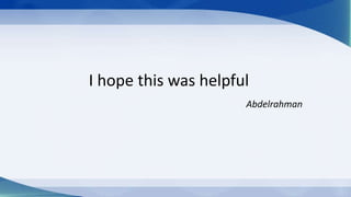 I hope this was helpful
Abdelrahman
 