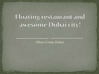 Dhow Cruise Dubai
 