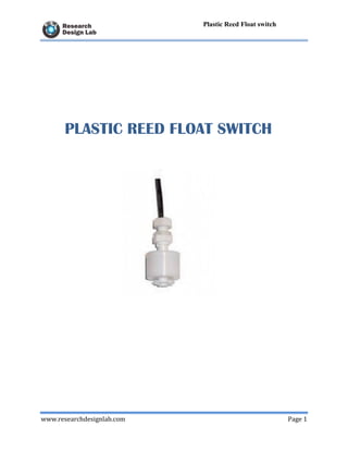 www.researchdesignlab.com Page 1
Plastic Reed Float switch
PLASTIC REED FLOAT SWITCH
 