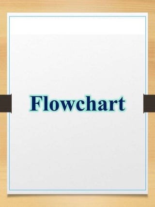 Flowchart
 