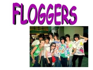 FLOGGERS 