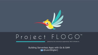 Building Serverless Apps with Go & SAM
( @LeonStigter)
 