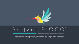 Serverless Integration, Powered by Flogo and Lambda
 