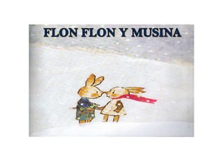 FLON FLON Y MUSINA 