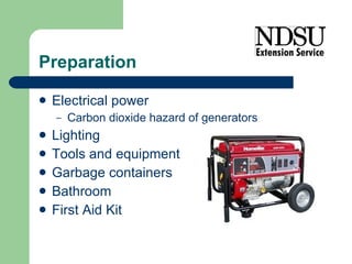 Preparation Electrical power Carbon dioxide hazard of generators Lighting Tools and equipment Garbage containers Bathroom First Aid Kit 