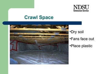 Crawl Space Dry soil Fans face out Place plastic 