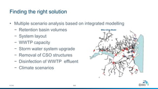 Finding the right solution
© DHI
• Multiple scenario analysis based on integrated modelling
− Retention basin volumes
− System layout
− WWTP capacity
− Storm water system upgrade
− Removal of CSO structures
− Disinfection of WWTP effluent
− Climate scenarios
Mike Urban Model
#36
 