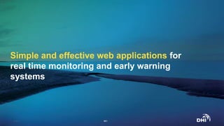 Simple and effective web applications for
real time monitoring and early warning
systems
© DHI #51
 