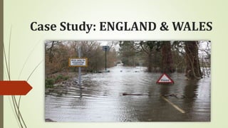 Case Study: ENGLAND & WALES
 