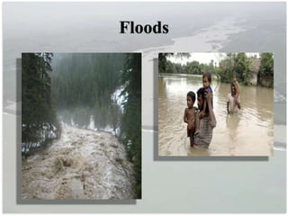Floods
 