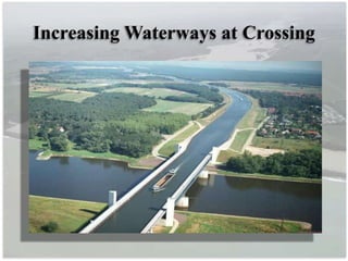 Increasing Waterways at Crossing
 