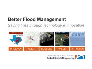 Better Flood Management Saving lives through technology & innovation 