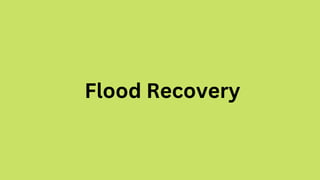 Flood Recovery
 