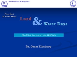 Land Resources Management

Near East
& North Africa

Flood Risk Assessment Using GIS Tools

 