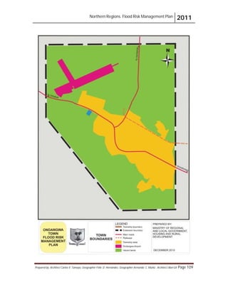 Northern Regions. Flood Risk Management Plan 2011
Prepared by: Architect Carlos V. Tamayo, Geographer Félix D. Hernández, Geographer Armando C. Muñiz , Architect Abel Gil Page 109
 