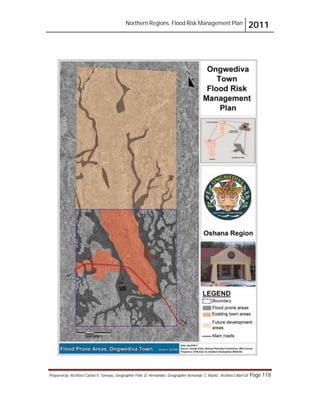 Northern Regions. Flood Risk Management Plan 2011
Prepared by: Architect Carlos V. Tamayo, Geographer Félix D. Hernández, Geographer Armando C. Muñiz , Architect Abel Gil Page 118
 