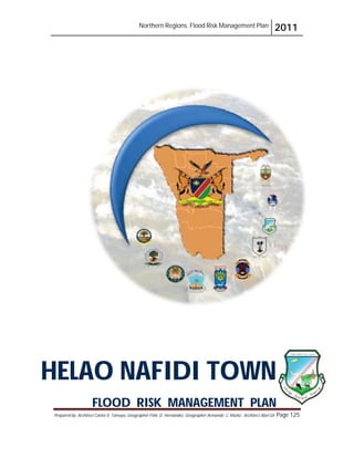 Northern Regions. Flood Risk Management Plan 2011
Prepared by: Architect Carlos V. Tamayo, Geographer Félix D. Hernández, Geographer Armando C. Muñiz , Architect Abel Gil Page 125
HELAO NAFIDI TOWN
FLOOD RISK MANAGEMENT PLAN
 