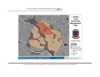 Northern Regions. Flood Risk Management Plan 2011
Prepared by: Architect Carlos V. Tamayo, Geographer Félix D. Hernández, Geographer Armando C. Muñiz , Architect Abel Gil Page 152
 