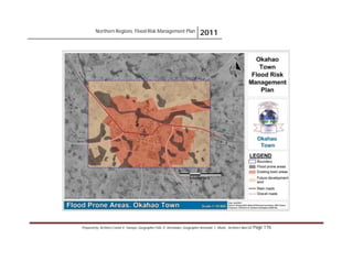 Northern Regions. Flood Risk Management Plan 2011
Prepared by: Architect Carlos V. Tamayo, Geographer Félix D. Hernández, Geographer Armando C. Muñiz , Architect Abel Gil Page 176
 